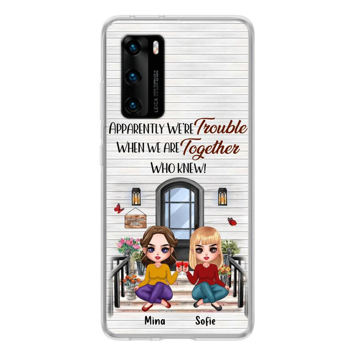 Personalized Besties Phone Case - Up to 5 Girls - Gift Idea For Besties/Friends/Sisters - Apparently We're Trouble When We Are Together Who Knew! - Case For Xiaomi/Oppo/Huawei