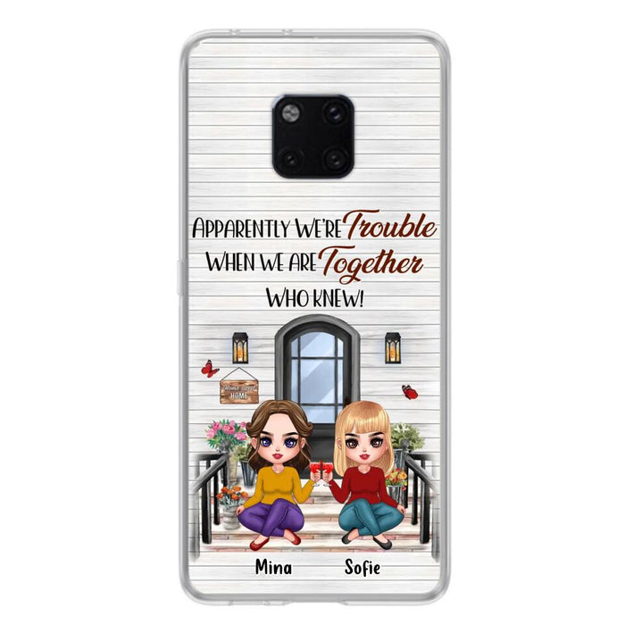 Personalized Besties Phone Case - Up to 5 Girls - Gift Idea For Besties/Friends/Sisters - Apparently We're Trouble When We Are Together Who Knew! - Case For Xiaomi/Oppo/Huawei