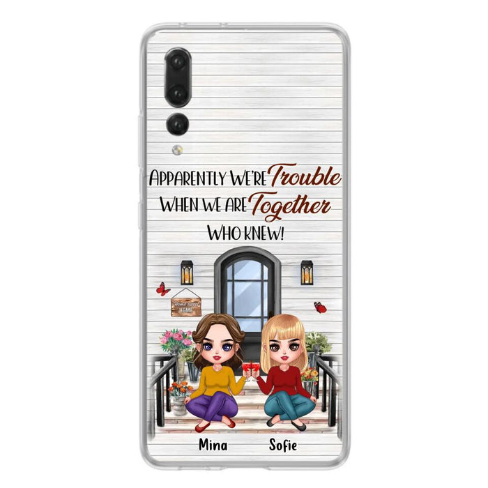 Personalized Besties Phone Case - Up to 5 Girls - Gift Idea For Besties/Friends/Sisters - Apparently We're Trouble When We Are Together Who Knew! - Case For Xiaomi/Oppo/Huawei