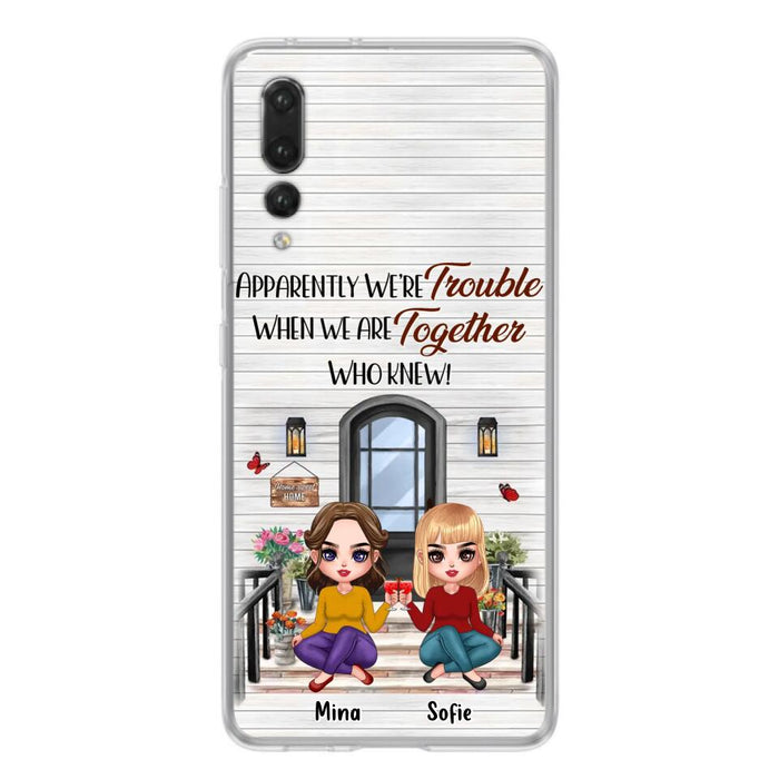 Personalized Besties Phone Case - Up to 5 Girls - Gift Idea For Besties/Friends/Sisters - Apparently We're Trouble When We Are Together Who Knew! - Case For Xiaomi/Oppo/Huawei