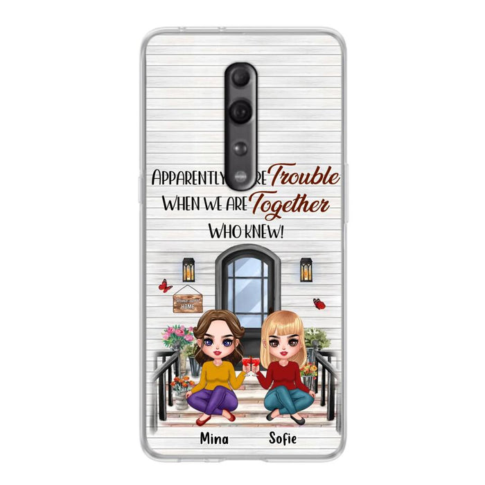 Personalized Besties Phone Case - Up to 5 Girls - Gift Idea For Besties/Friends/Sisters - Apparently We're Trouble When We Are Together Who Knew! - Case For Xiaomi/Oppo/Huawei