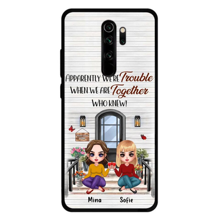 Personalized Besties Phone Case - Up to 5 Girls - Gift Idea For Besties/Friends/Sisters - Apparently We're Trouble When We Are Together Who Knew! - Case For Xiaomi/Oppo/Huawei