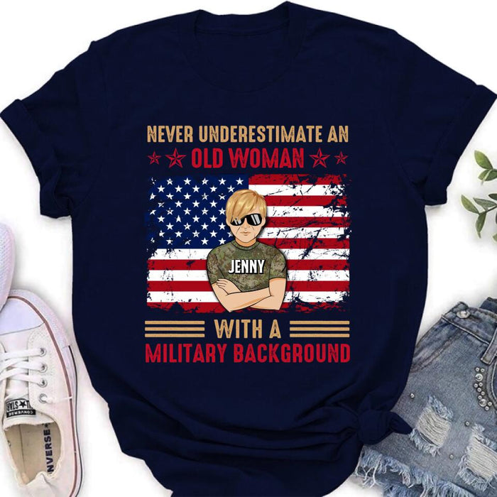 Personalized Female Veteran T-shirt/Long Sleeve/Sweatshirt/Hoodie - Veteran Gift Idea - Never Underestimate An Old Woman With A Military Background