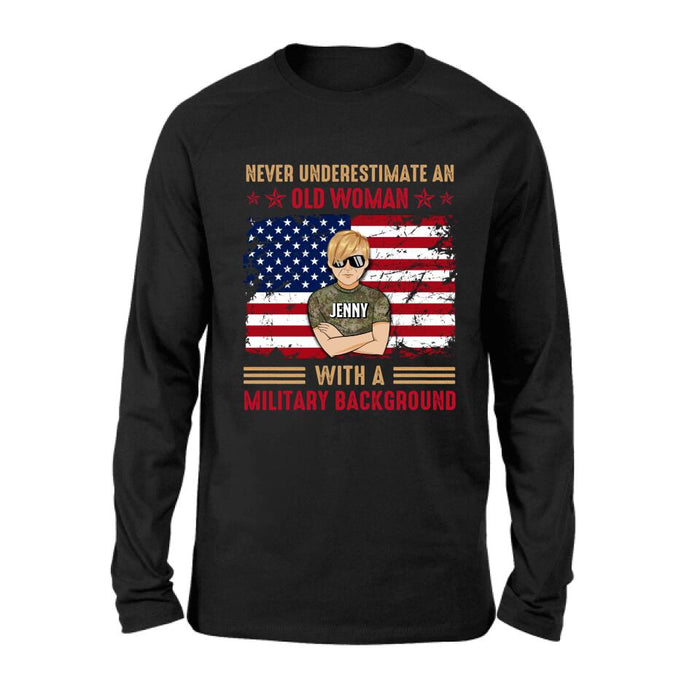 Personalized Female Veteran T-shirt/Long Sleeve/Sweatshirt/Hoodie - Veteran Gift Idea - Never Underestimate An Old Woman With A Military Background