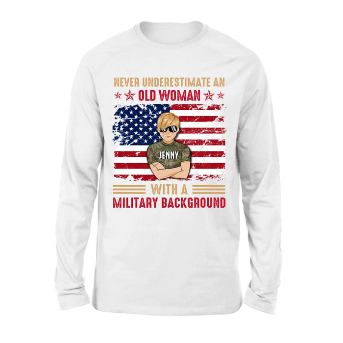 Personalized Female Veteran T-shirt/Long Sleeve/Sweatshirt/Hoodie - Veteran Gift Idea - Never Underestimate An Old Woman With A Military Background