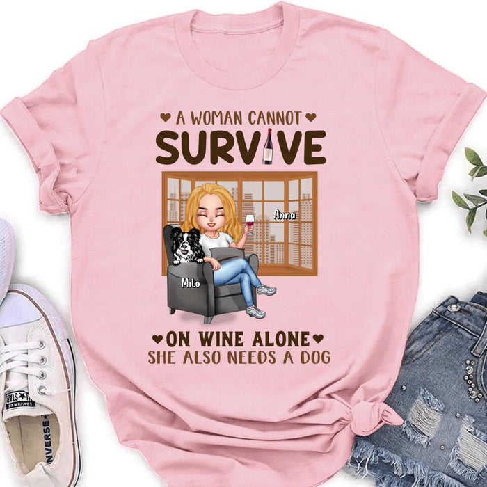 Personalized Pet Mom T-Shirt/Long Sleeve/Sweater/Hoodie - Up to 4 Dogs/Cats - Mother's Day Gift Idea For Dog/Cat Lovers - A Woman Cannot Survive On Wine Alone She Also Needs A Dog