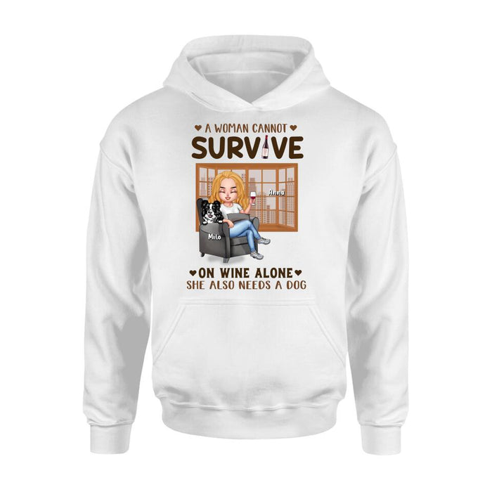 Personalized Pet Mom T-Shirt/Long Sleeve/Sweater/Hoodie - Up to 4 Dogs/Cats - Mother's Day Gift Idea For Dog/Cat Lovers - A Woman Cannot Survive On Wine Alone She Also Needs A Dog
