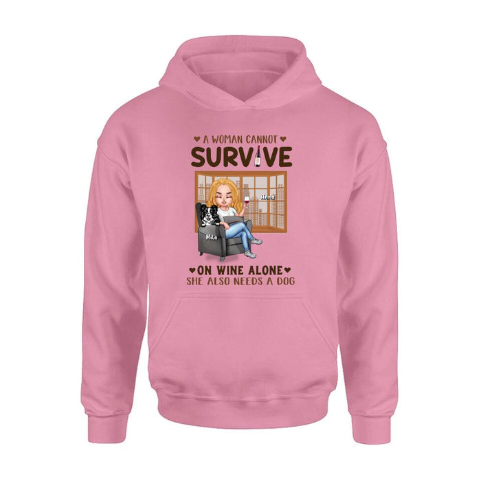 Personalized Pet Mom T-Shirt/Long Sleeve/Sweater/Hoodie - Up to 4 Dogs/Cats - Mother's Day Gift Idea For Dog/Cat Lovers - A Woman Cannot Survive On Wine Alone She Also Needs A Dog
