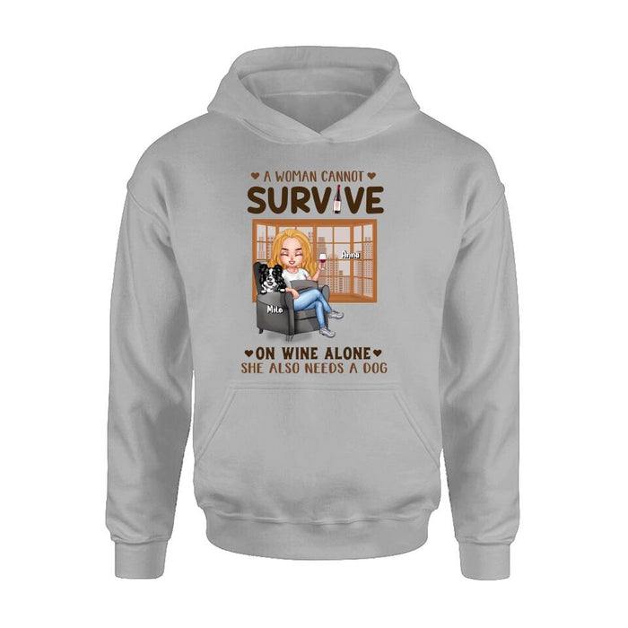 Personalized Pet Mom T-Shirt/Long Sleeve/Sweater/Hoodie - Up to 4 Dogs/Cats - Mother's Day Gift Idea For Dog/Cat Lovers - A Woman Cannot Survive On Wine Alone She Also Needs A Dog