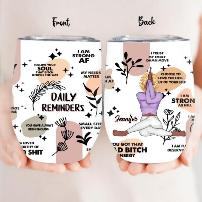 Personalized Yoga Girl Wine Tumbler - Gift Idea For Yoga Lovers - Daily Reminders I Am Strong Af