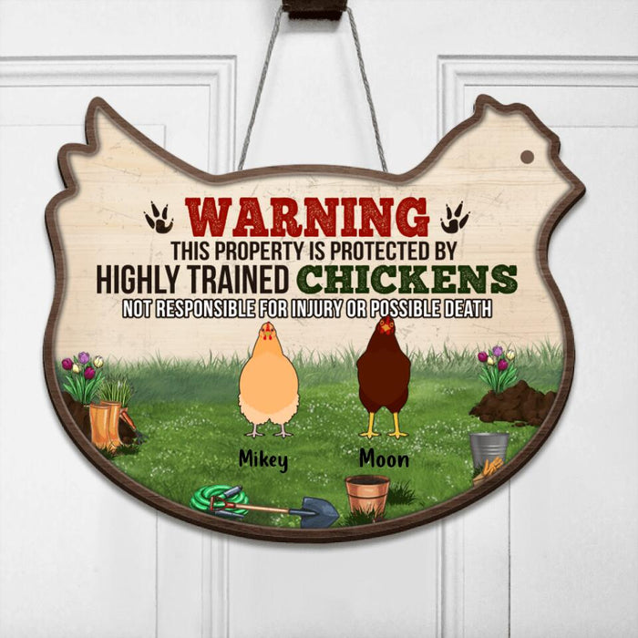 Personalized Chicken Door Sign - Gift Idea For Chicken Lovers - Up to 7 Chickens - This Property Is Protected By Highly Trained Chickens, Not Responsible For Injury Or Possible Death