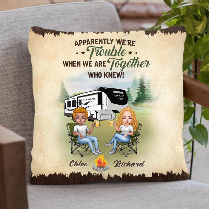 Personalized Camping Friends Pillow Cover - Up to 7 People - Gift Idea For Friends/Camping Lovers - Apparently We're Trouble When We Are Together Who Knew!