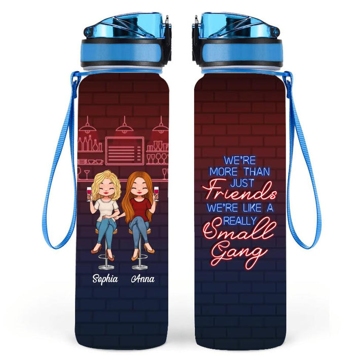 Personalized Besties Water Tracker Bottle - Up to 4 People - Gift Idea For Friends/Besties/Sisters - We're More Than Just Friends We're Like A Really Small Gang