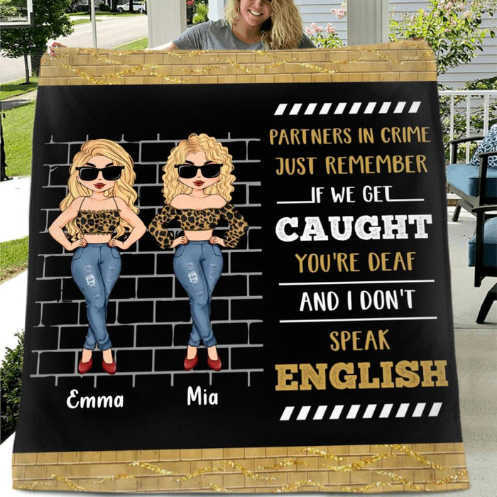Personalized Friend Fleece Throw Blanket/Quilt - Best Gift Idea For Bestie - If We Get Caught You're Deaf and I Don't Speak English