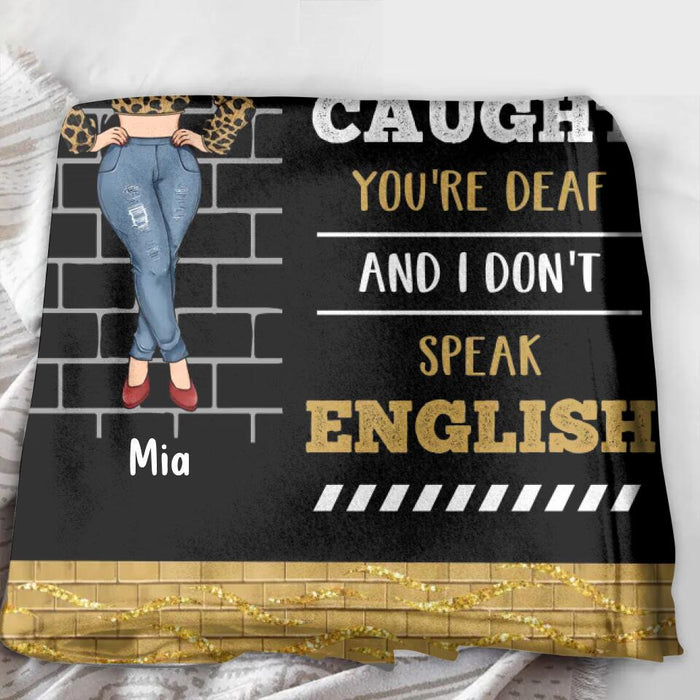 Personalized Friend Fleece Throw Blanket/Quilt - Best Gift Idea For Bestie - If We Get Caught You're Deaf and I Don't Speak English