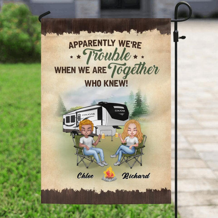 Personalized Camping Friends Flag Sign - Up to 7 People - Gift Idea For Camping Lovers - Apparently We're Trouble When We Are Together Who Knew!