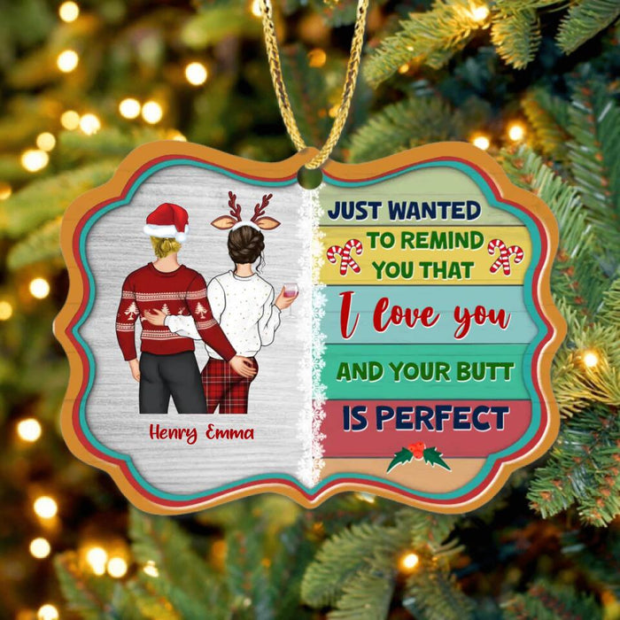 Personalized Christmas Couple Rectangle Ornament - Christmas Gift Idea For Couple - Just Wanted To Remind You That I Love You And Your Butt Is Perfect