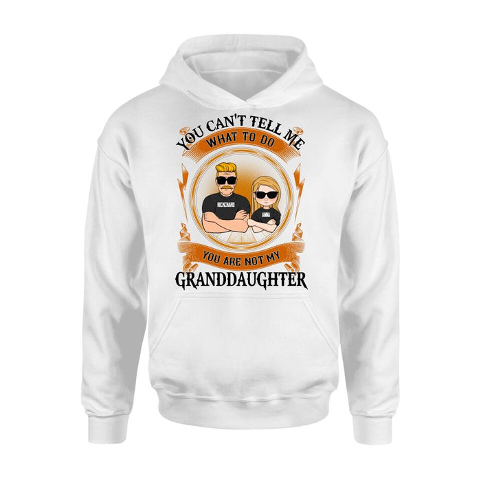 Personalized Grandpa Unisex T-shirt/Long Sleeve/Sweatshirt/Pullover Hoodie - Gift Idea For Grandpa/Grandson/Father's Day - You Can't Tell Me What To Do