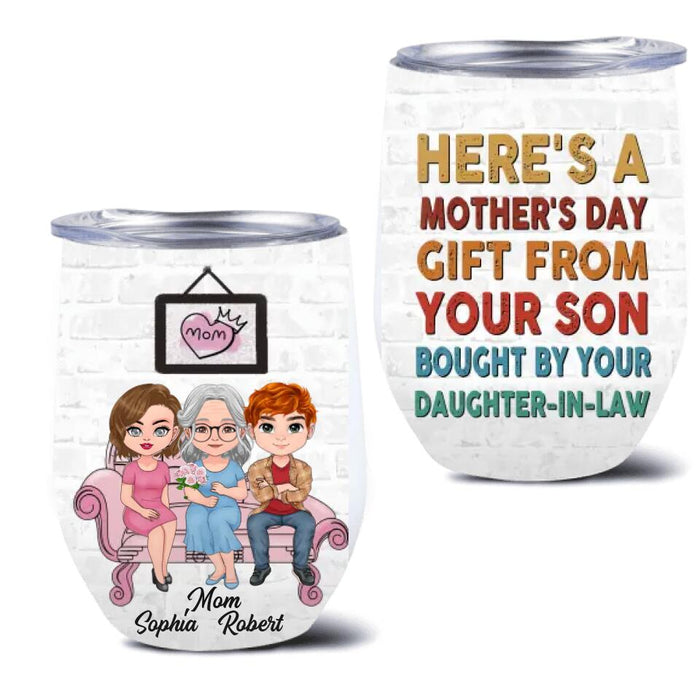 Personalized Mom & Daughter-In-Law Wine Tumbler - Gift Idea For Mother's Day - Here's A Mother's Day Gift From Your Son Bought By Your Daughter-In-Law