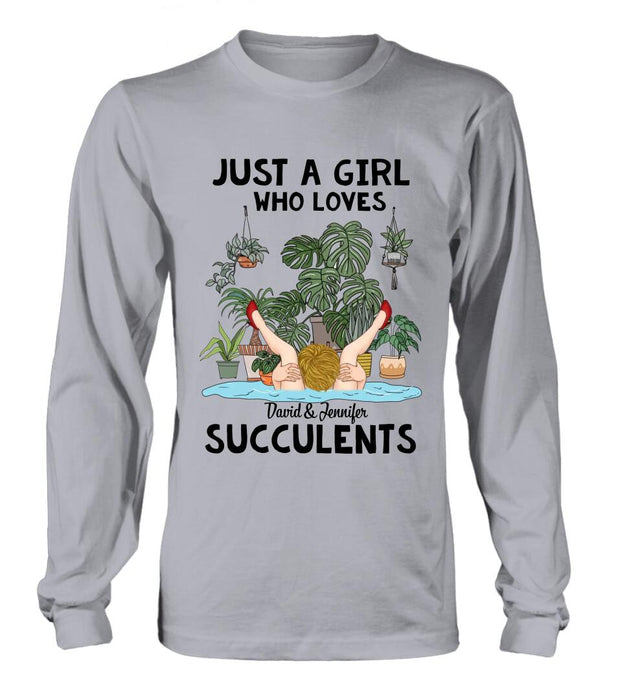 Personalized Girl T-shirt/Long Sleeve/Sweatshirt/Hoodie - Gift Idea For Plant Lovers - Just A Girl Who Loves Succulents