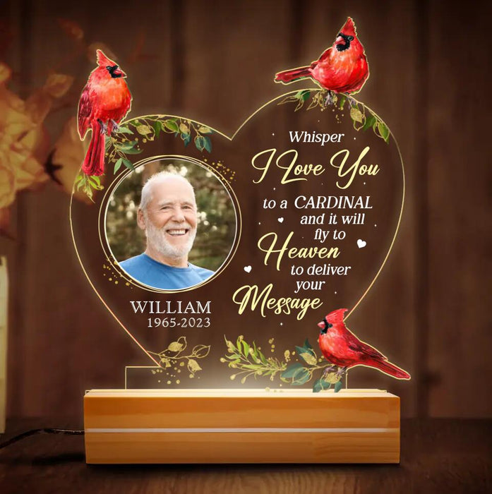 Personalized Memorial Photo Acrylic Night Light - Memorial Gift Idea For Mother's Day/Father's Day - Whisper I Love You To A Cardinal And It Will Fly To Heaven To Deliver Your Message