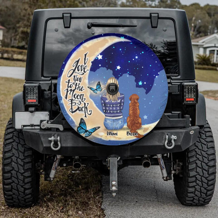 Personalized Dogs/Cats Mom Spare Tire Cover - Up to 4 Pets - Best Gift For Dog/Cat Lovers - I Love You To The Moon And Back