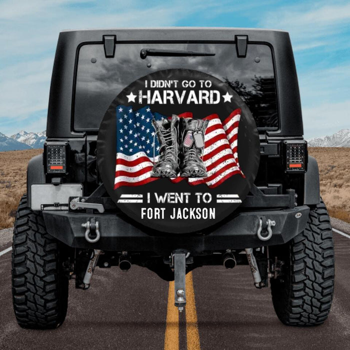 Personalized Veteran Spare Tire Cover - Gift Idea For Veteran - I Didn't Go To Harvard I Went To Fort Jackson