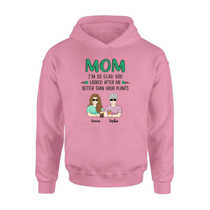Personalized Mom T-Shirt/Long Sleeve/Sweatshirt/Hoodie - Up to 5 People - Gift Idea For  Mom/Mother's Day Gift Idea From Children - I'm So Glad You Looked After Me Better Than Your Plants