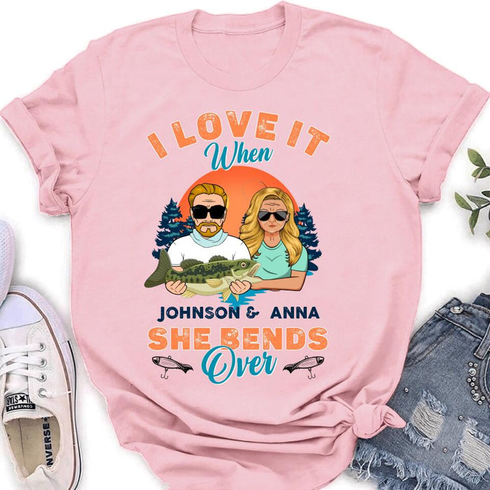 Personalized Fishing Couple T-Shirt/Long Sleeve/Sweatshirt/Hoodie - Gift Idea For Couple/Gift To Him/Her/Fishing Lover - I Love It When She Bends Over