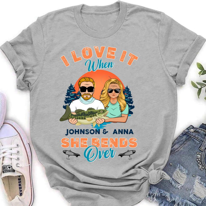 Personalized Fishing Couple T-Shirt/Long Sleeve/Sweatshirt/Hoodie - Gift Idea For Couple/Gift To Him/Her/Fishing Lover - I Love It When She Bends Over