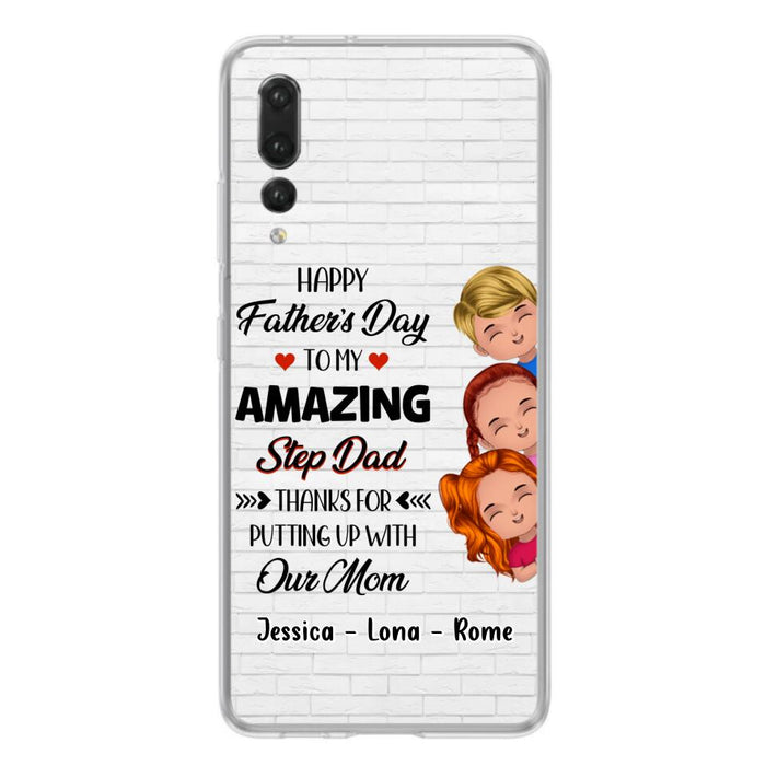 Personalized Dad Phone Case - Gift Idea For Father's Day - Up to 3 Kids - To My Amazing Step Dad Thanks For Putting Up With Our Mom - Case For Oppo, Xiaomi & Huawei