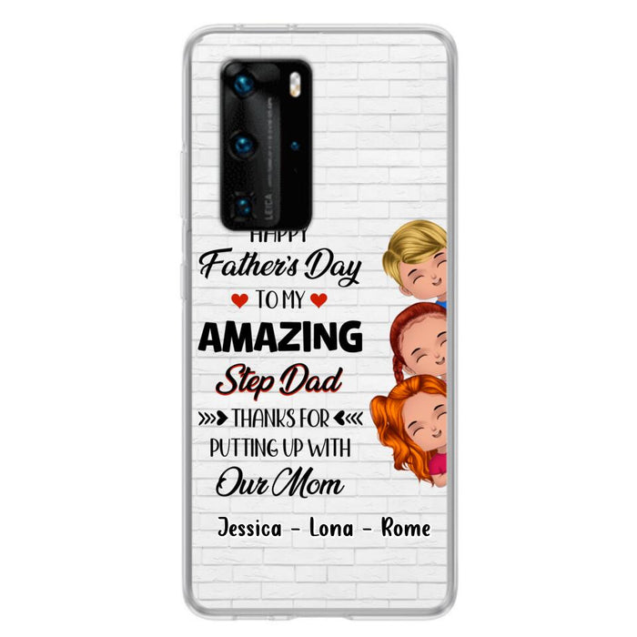 Personalized Dad Phone Case - Gift Idea For Father's Day - Up to 3 Kids - To My Amazing Step Dad Thanks For Putting Up With Our Mom - Case For Oppo, Xiaomi & Huawei