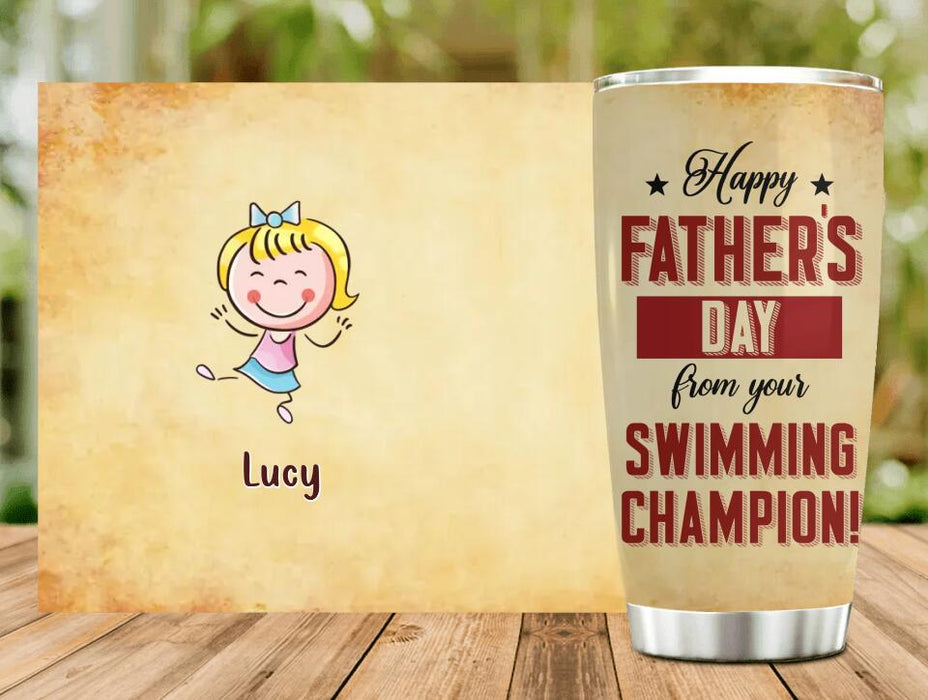 Personalized Funny Tumbler - Up to 7 Kids - Funny Gift Idea For Father's Day - Happy Father's Day From Your Swimming Champion
