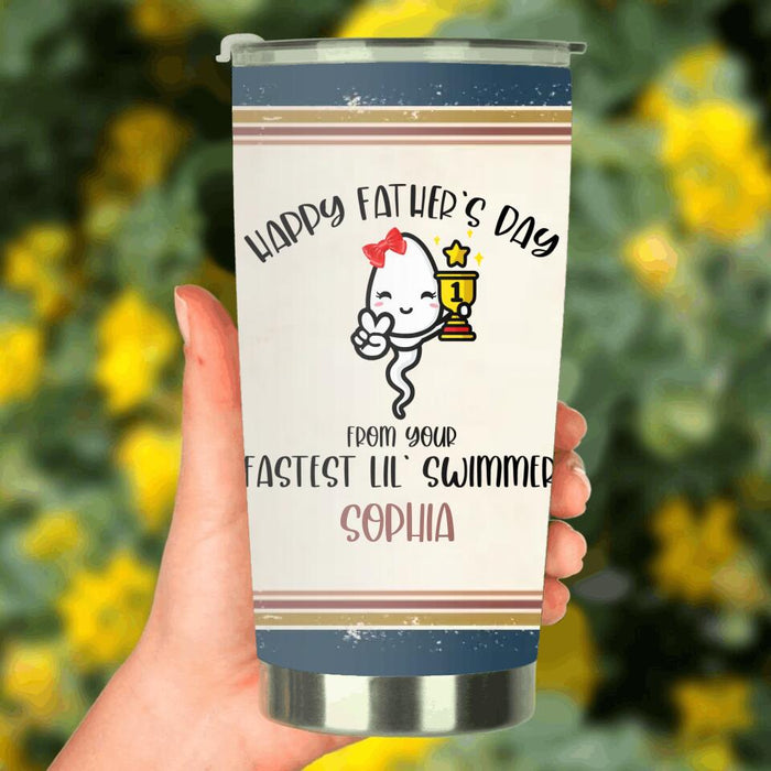 Personalized Father's Day Tumbler - Funny Gift Idea For Father's Day - Happy Father's Day From Your Fastest Lil' Swimmer