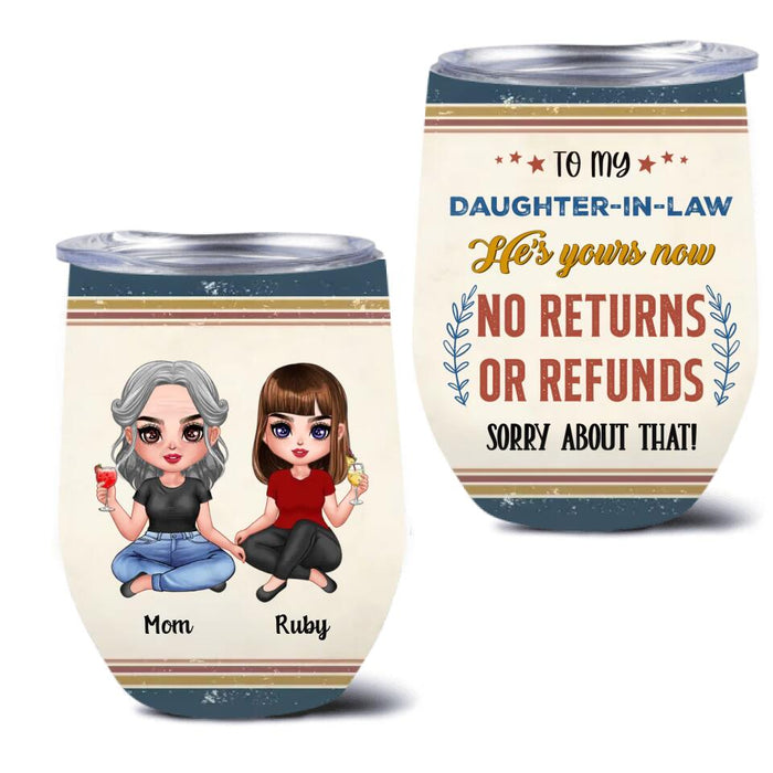 Personalized To My Daughter-In-Law Wine Tumbler - Gift Idea From Mother-In-Law - He's Yours Now No Returns Or Refunds