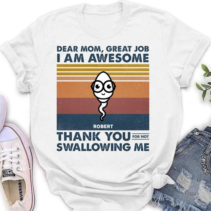 Personalized Dear Mom T-shirt/Long Sleeve/Sweatshirt/Hoodie - Gift Idea For Mother's Day - Great Job We're Awesome Thank You For Not Swallowing Us