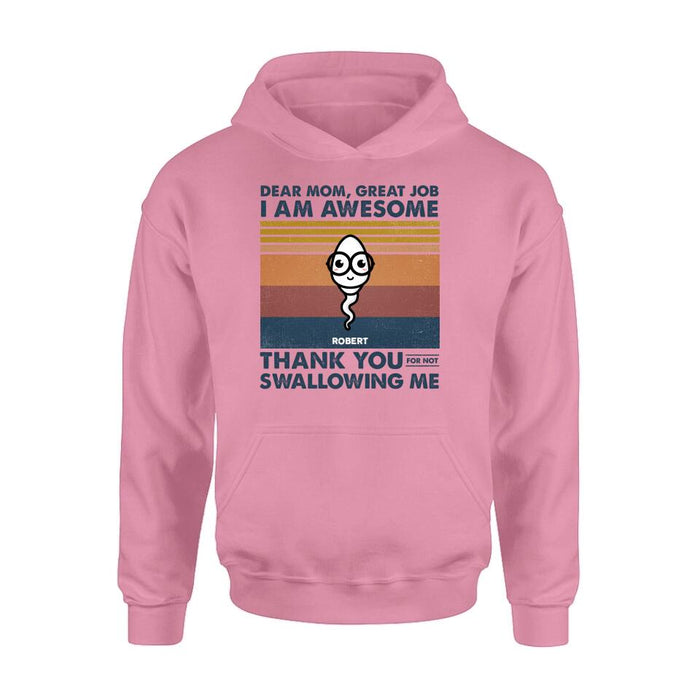 Personalized Dear Mom T-shirt/Long Sleeve/Sweatshirt/Hoodie - Gift Idea For Mother's Day - Great Job We're Awesome Thank You For Not Swallowing Us