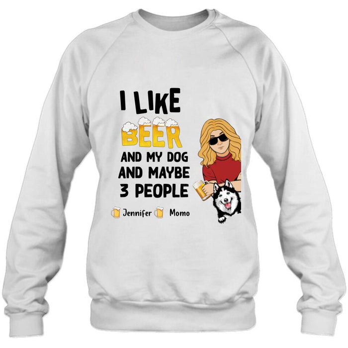 Personalized Dog T-shirt/Long Sleeve/Sweatshirt/Hoodie - Up to 4 Dogs - Mother's Day/Father's Day Gift Idea For Dog Lovers  - I Like Beer And My Dog And Maybe 3 People