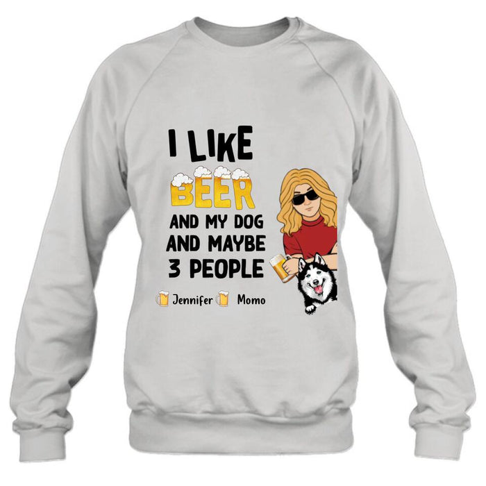 Personalized Dog T-shirt/Long Sleeve/Sweatshirt/Hoodie - Up to 4 Dogs - Mother's Day/Father's Day Gift Idea For Dog Lovers  - I Like Beer And My Dog And Maybe 3 People