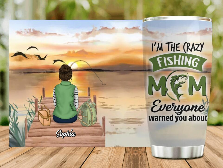 Personalized Fishing Mom Tumbler - Mother's Day Gift Idea For Fishing Lovers - I'm The Crazy Fishing Mom Everyone Warned You About