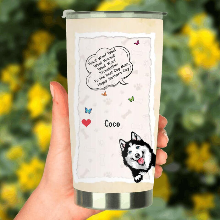 Personalized Cute Dog Tumbler - Mother's Day/Father's Day Gift For Dog Lovers - Up to 5 Dogs