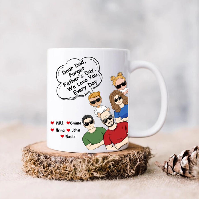 Personalized Dear Mom/Dad Coffee Mug - Gift Idea For Father's Day/Mother's Day/Dad/ Mom - Dear Dad, Forget Father's Day We Love You Every Day