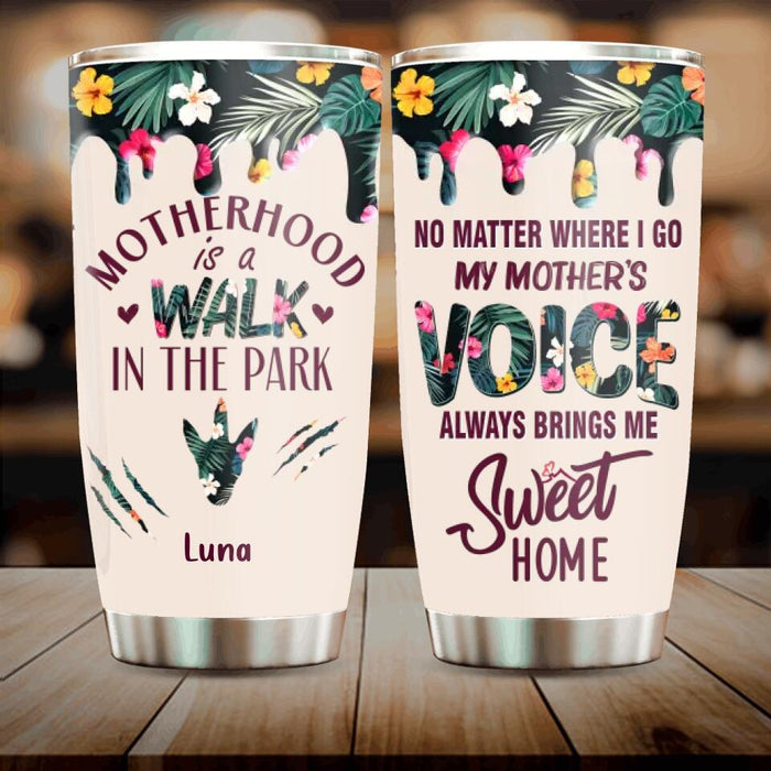 Personalized Motherhood Tumbler - Gift Idea For Mother's Day - Up to 6 Foots - No Matter Where I Go My Mother's Voice Always Brings Me Sweet Home