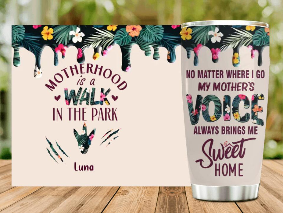Personalized Motherhood Tumbler - Gift Idea For Mother's Day - Up to 6 Foots - No Matter Where I Go My Mother's Voice Always Brings Me Sweet Home
