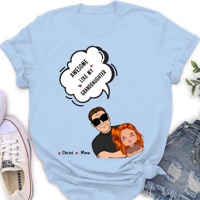 Personalized Grandpa Shirt - Up to 3 Granddaughters - Father's Day Gift for Grandpa - Awesome Like My Granddaughter