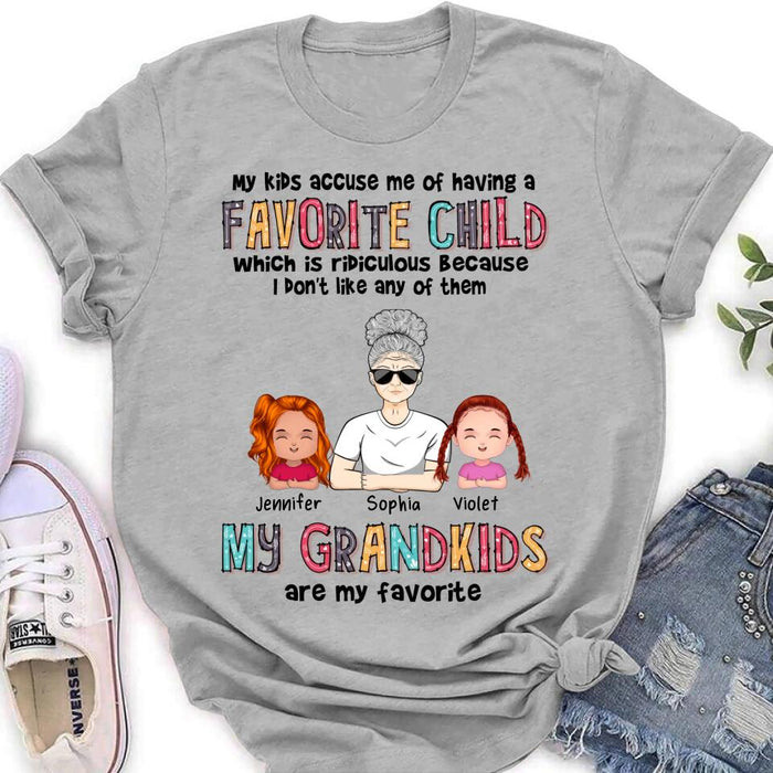 Personalized Grandma Shirt - Up to 6 Kids - Mother's Day Gift Idea For Grandma - My Kids Accuse My Of Having A Favorite Child Which Is Ridiculous