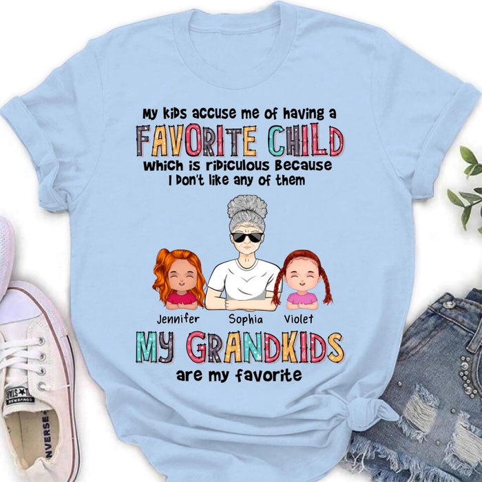 Personalized Grandma Shirt - Up to 6 Kids - Mother's Day Gift Idea For Grandma - My Kids Accuse My Of Having A Favorite Child Which Is Ridiculous