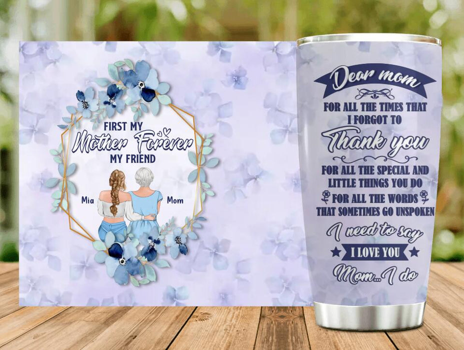 Personalized Dear Mom Tumbler - Mother With Up to 4 Daughters - Gift Idea For Mother's Day From Daughter - For All The Times That I Forgot To Thank You