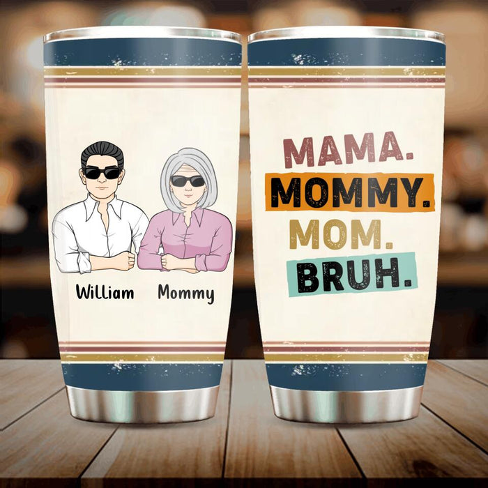 Personalized Mama Tumbler - Up to 4 Children - Mother's Day Gift Idea From Sons - Mama Mommy Mom Bruh