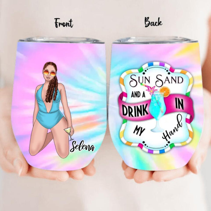Personalized Bikini Girl Wine Tumbler - Gift Idea For Girl/Beach Lovers - Sun Sand And A Drink In My Hand